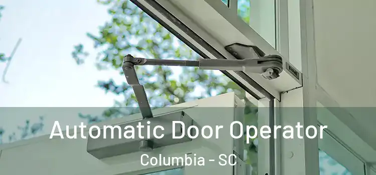  Automatic Door Operator Columbia - SC