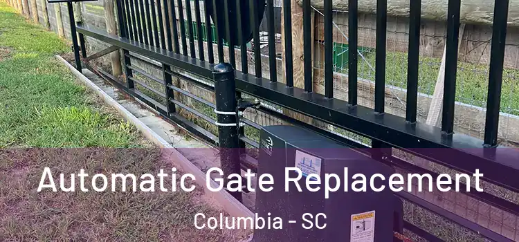  Automatic Gate Replacement Columbia - SC