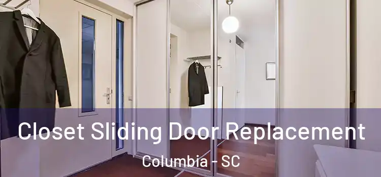  Closet Sliding Door Replacement Columbia - SC