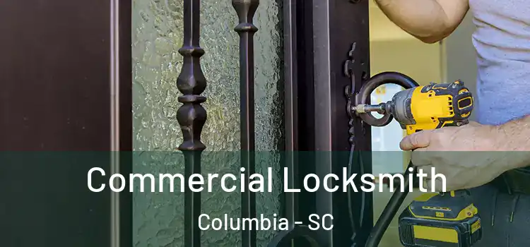  Commercial Locksmith Columbia - SC