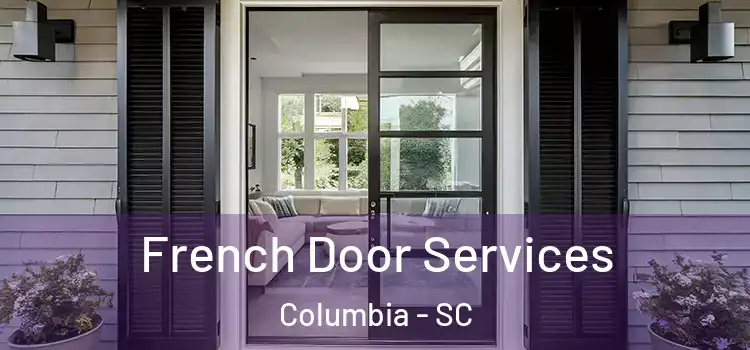  French Door Services Columbia - SC