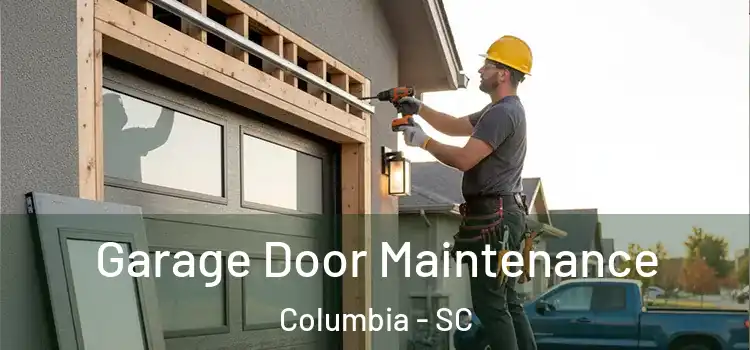  Garage Door Maintenance Columbia - SC