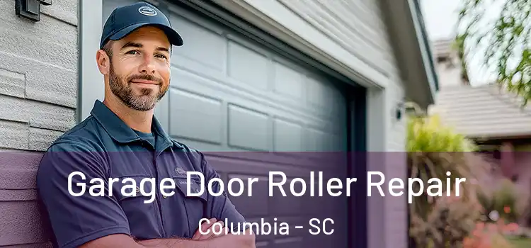  Garage Door Roller Repair Columbia - SC