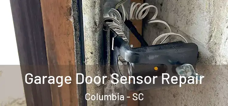  Garage Door Sensor Repair Columbia - SC