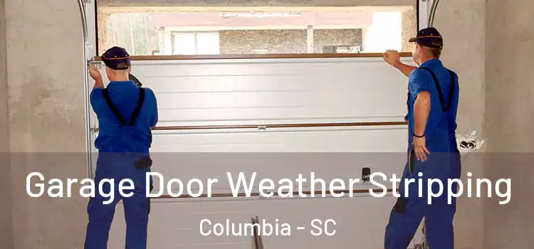  Garage Door Weather Stripping Columbia - SC