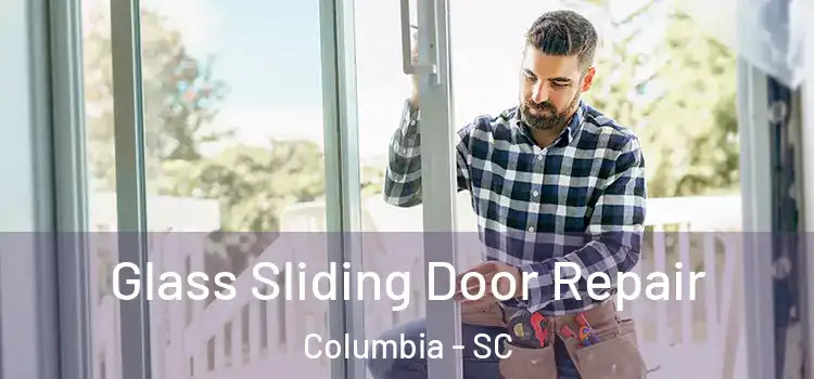  Glass Sliding Door Repair Columbia - SC