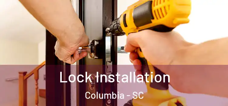  Lock Installation Columbia - SC