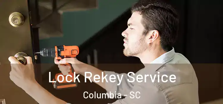  Lock Rekey Service Columbia - SC