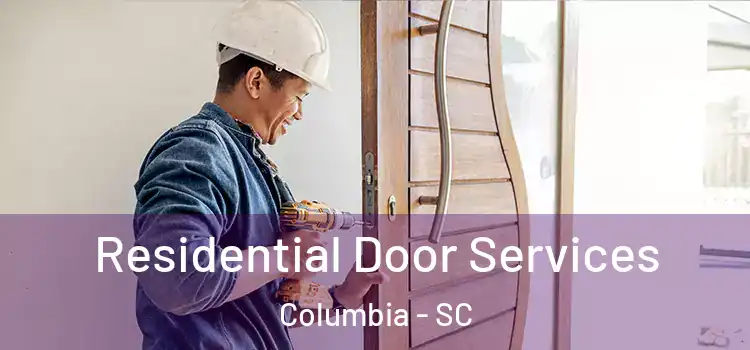  Residential Door Services Columbia - SC