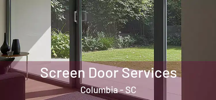  Screen Door Services Columbia - SC