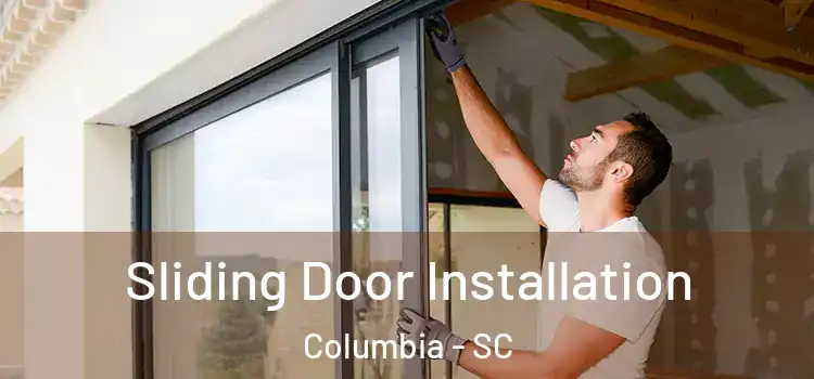  Sliding Door Installation Columbia - SC
