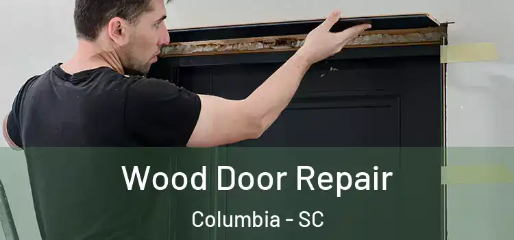  Wood Door Repair Columbia - SC